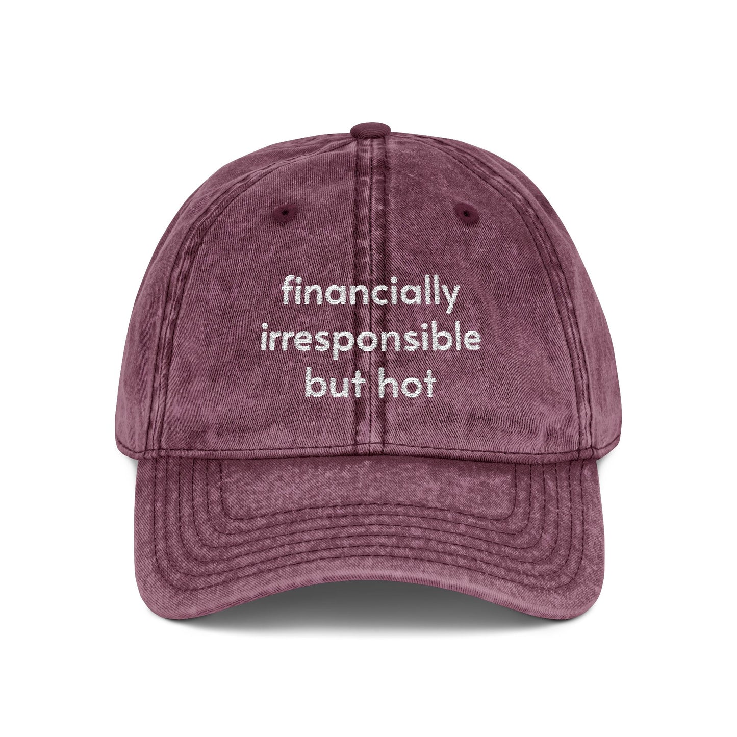 Financially irresponsible but hot