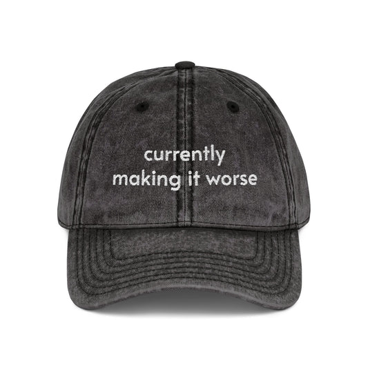 Currently making it worse